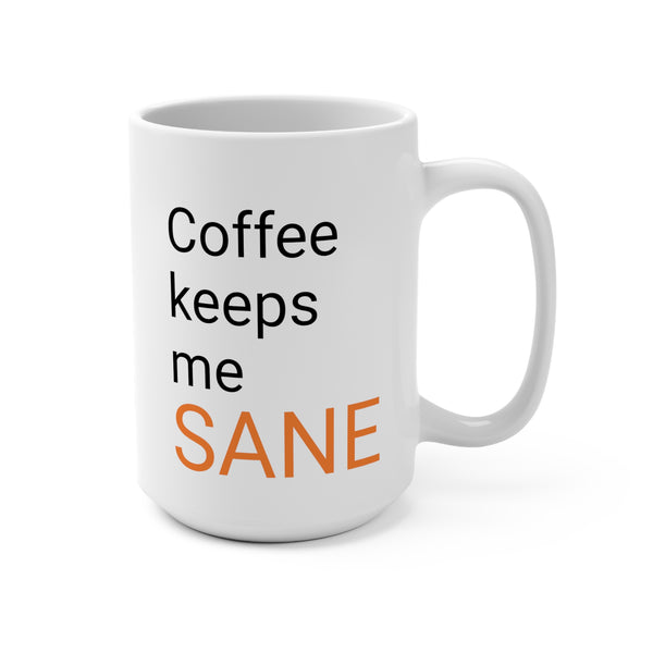 Coffee keeps me SANE - 15oz